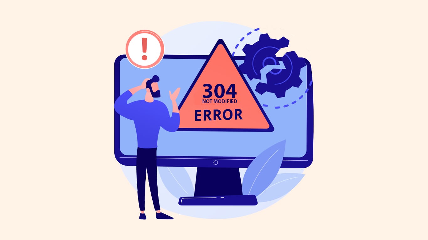 7 Methods To Fix 304 Not Modified Error Tech Quintal